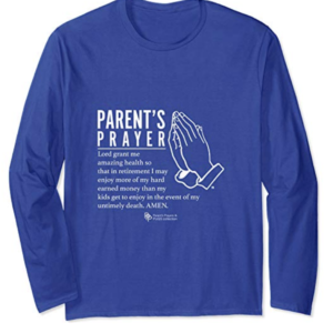 Praying Parent Retirement Long Sleeve T-Shirt